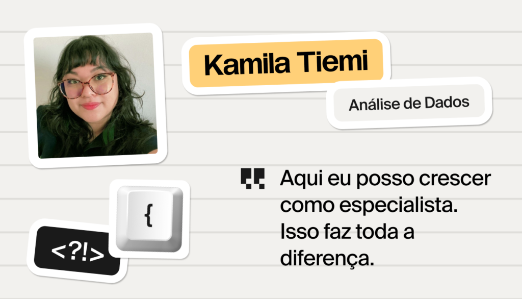 Trabalhar com dados não é só para quem “nasceu bom em matemática”: a jornada da Kamila