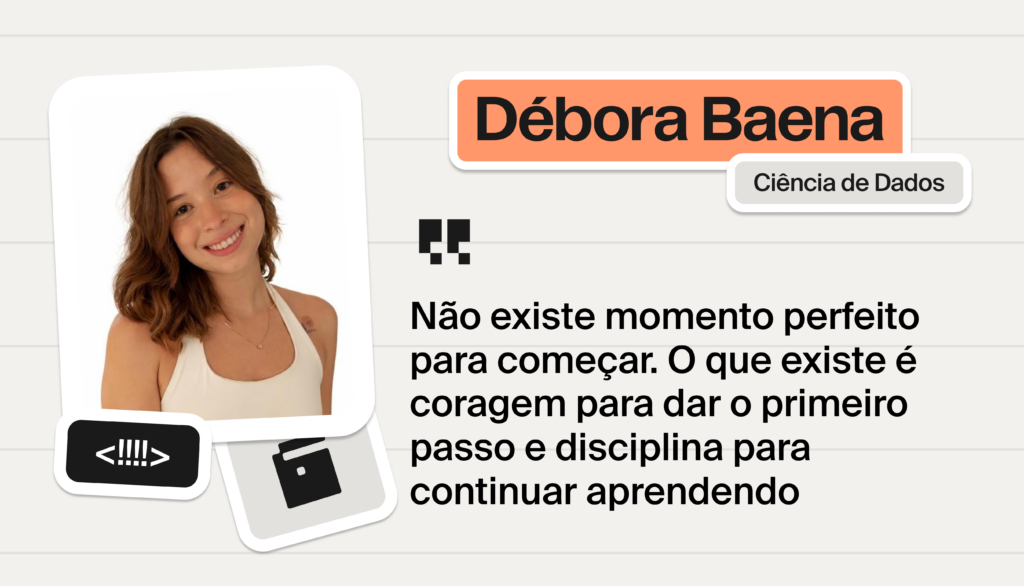 Da psicologia aos dados: como Débora recomeçou em tech e chegou à Motorola?